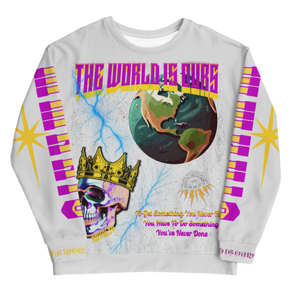 The World Is Ours Unisex Sweatshirt