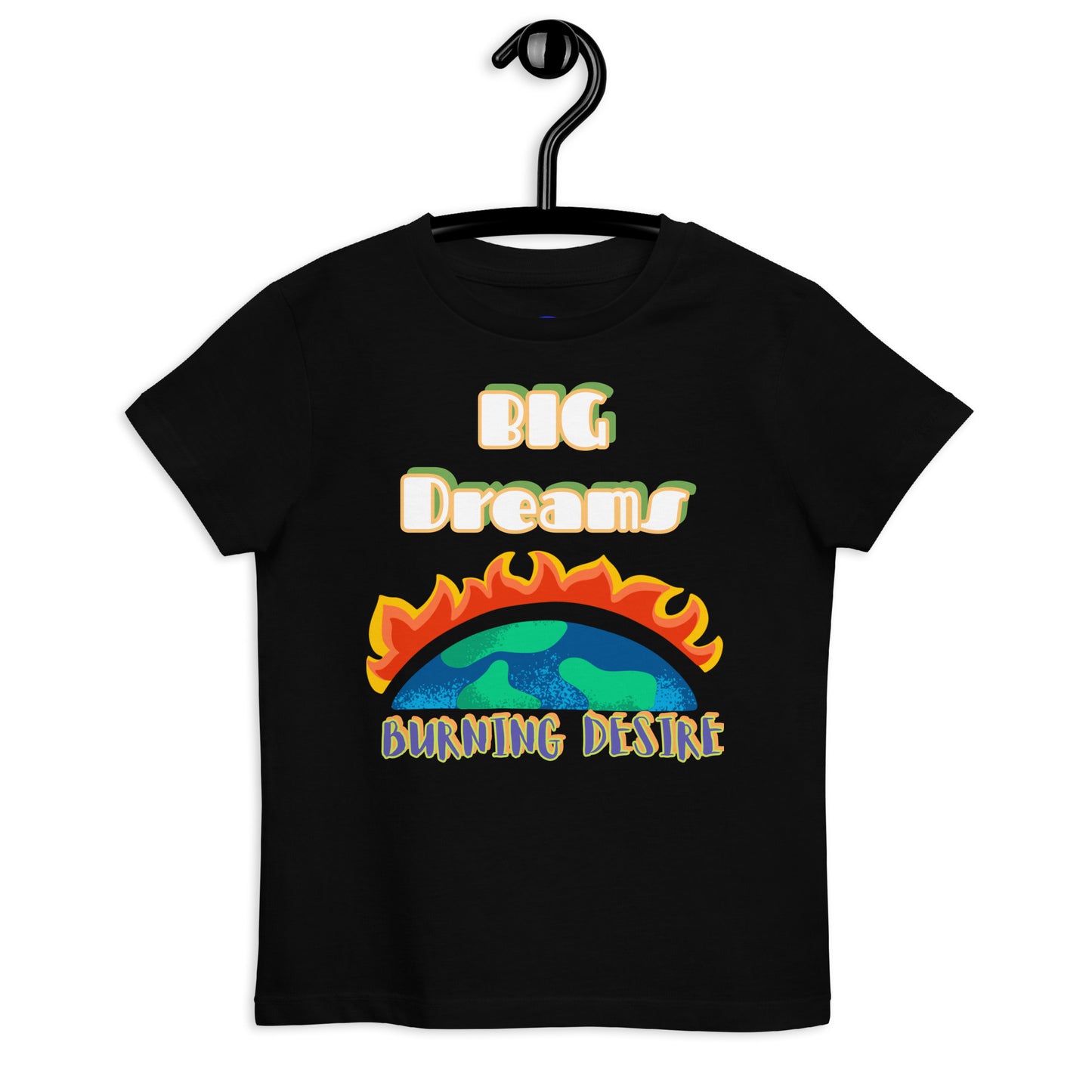 Big Dreams Burning Desire Organic cotton kids t-shirt